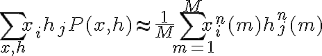 $$\sum_{x,h}x_ih_j P(x,h) \approx \frac1M \sum_{m=1}^{M} x_i^n(m) h_j^n(m)$$